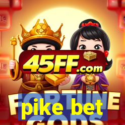 pike bet